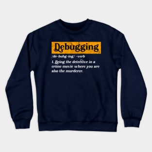 Debuggin Code - Funny Programming Jokes Crewneck Sweatshirt